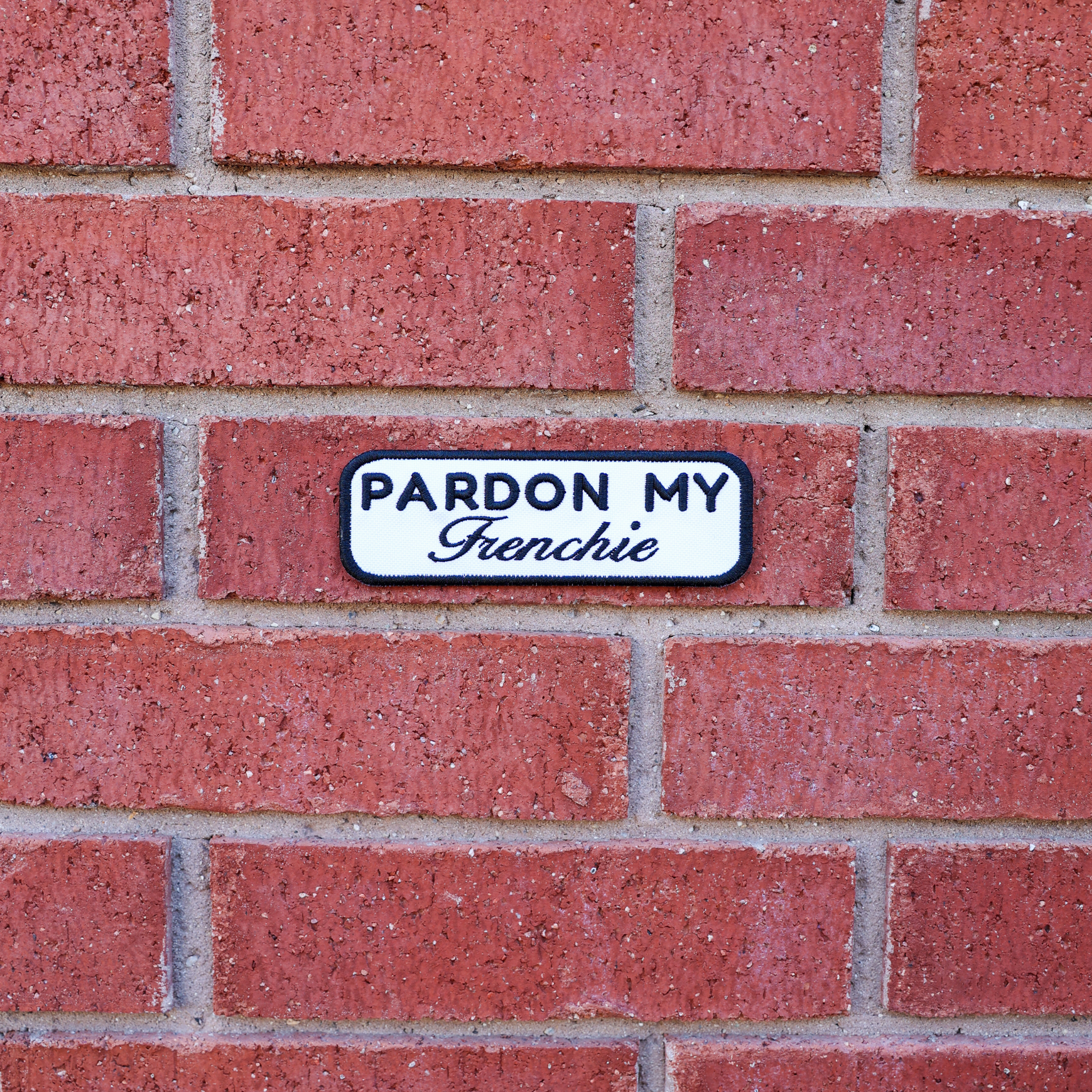 Pardon my Frenchie 2x6 Patch